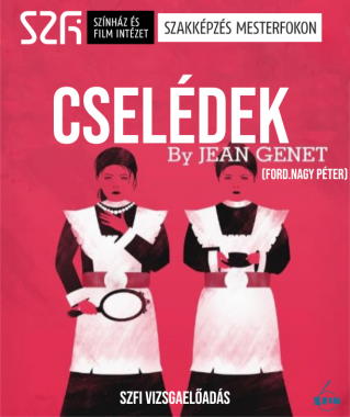 Jean Genet: Cselédek<br>(ford.Nagy Péter)