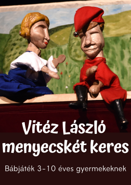 Markó Róbert:<br> Vitéz László menyecskét keres