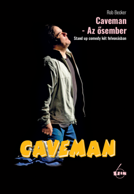 Rob Becker:<br> Caveman - Az ősember