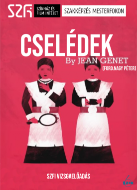 Jean Genet: Cselédek<br>(ford.Nagy Péter)